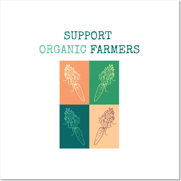 Support Organic Farmers Wall Art by annaazart